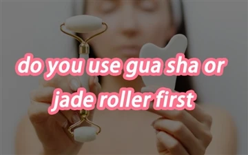 האם אתה משתמש קודם ב-Gua Sha או ברולר ג'ייד